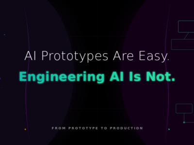 AI Prototypes Are Easy. Engineering AI Is Not.